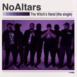 No Altars : The Witch's Hand (The Single)